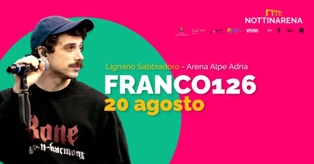 Franco126 | Lignano Sabbiadoro (UD), Nottinarena 2021 - EventiFVG.it