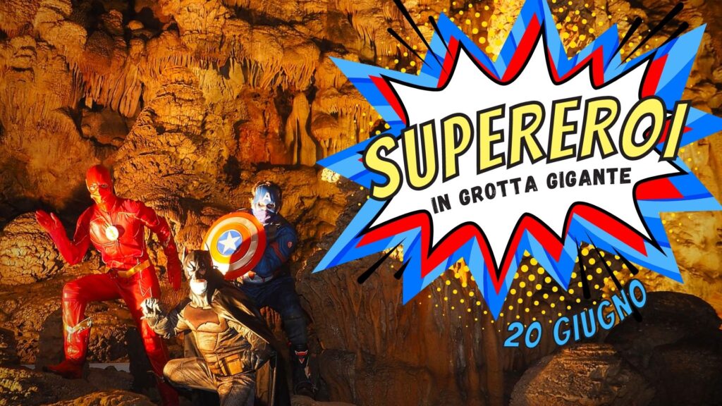 Supereroi in Grotta Gigante - Supereroi in Grotta Gigante - EventiFVG.it