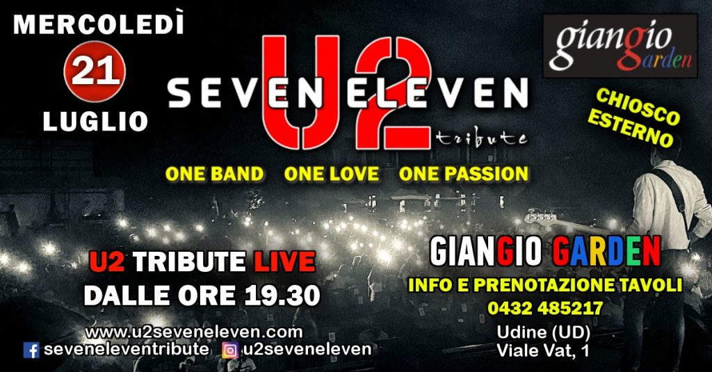 Seven Eleven U2 Live al Giangio Garden - EventiFVG.it