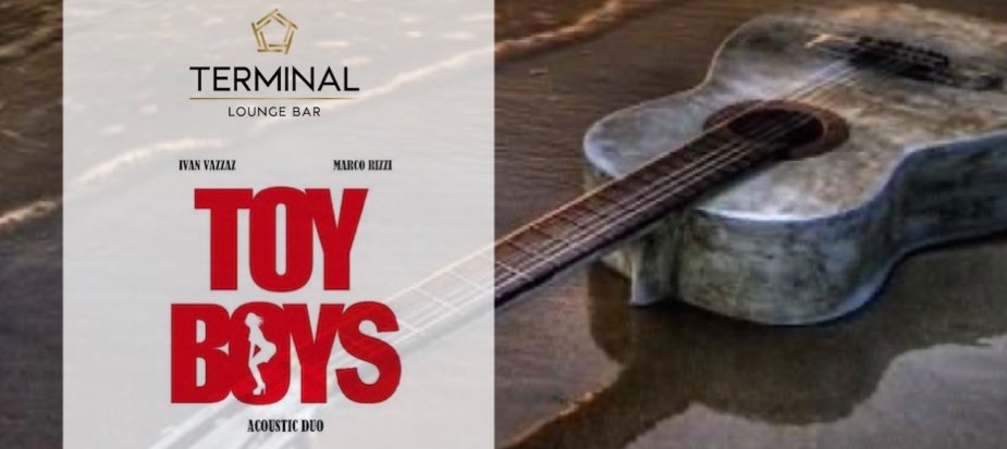 Terminal Live! • TOY BOYS - EventiFVG.it