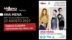 Ana Mena a Cervignano (Barty Colucci e Gibba)