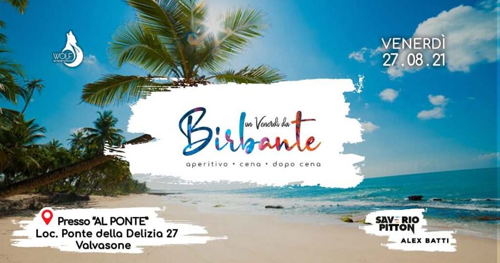 Un Venerdì Da Birbante | Venerdì 27 Agosto Al Ponte - EventiFVG.it