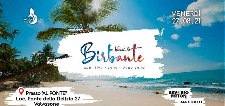 Un Venerdì Da Birbante | Venerdì 27 Agosto Al Ponte - EventiFVG.it