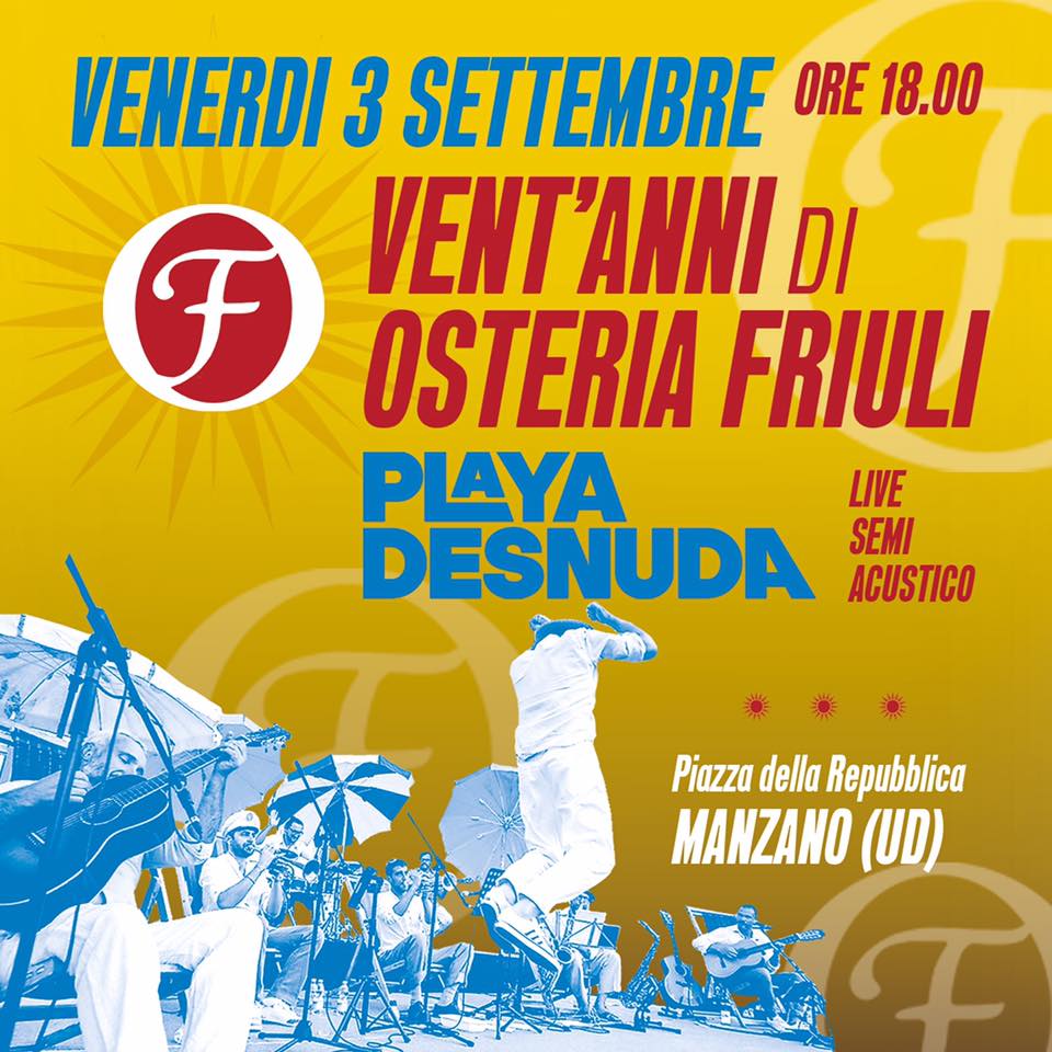 Vent’anni di Osteria Friuli • Playa Desnuda live a Manzano UD - EventiFVG.it