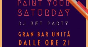 Paint Your Saturday in Gran Bar Unità a Trieste
