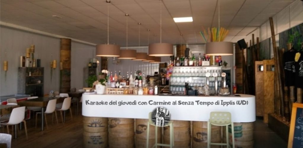 Karaoke con Carmine al Senza Tempo - Ipplis - EventiFVG.it