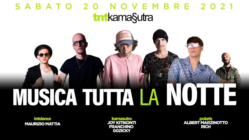 Musica Tutta La Notte al TNTKamasutra con 00Zicky, Franchino, Joy Kiticonti, Albert Marzinotto - EventiFVG.it