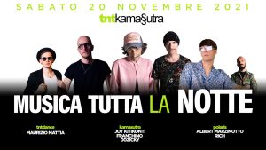 Musica Tutta La Notte al TNTKamasutra con 00Zicky, Franchino, Joy Kiticonti, Albert Marzinotto