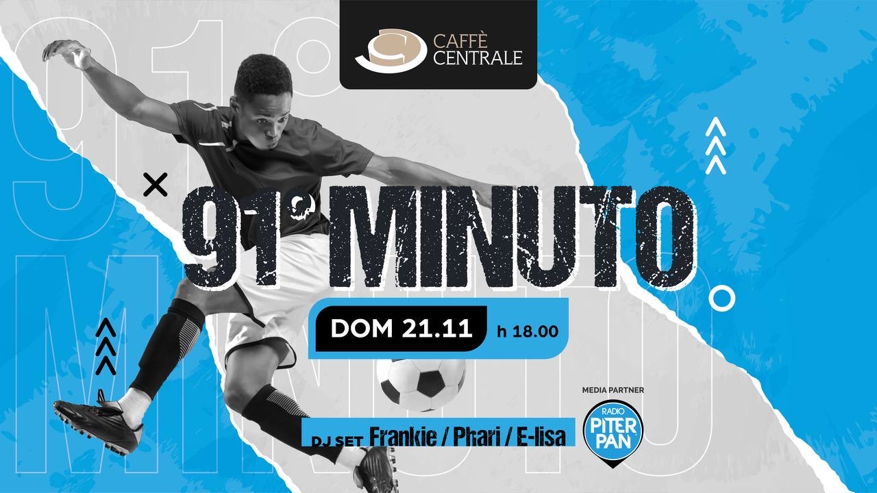 91° Minuto - La Domenica al Centrale - EventiFVG.it
