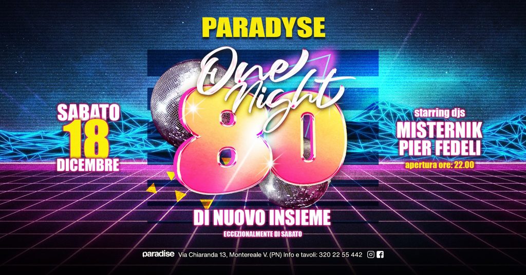 ONE NIGHT 80 • Discoteca PARADYSE 1 - ONE NIGHT 80 • Discoteca PARADYSE - EventiFVG.it