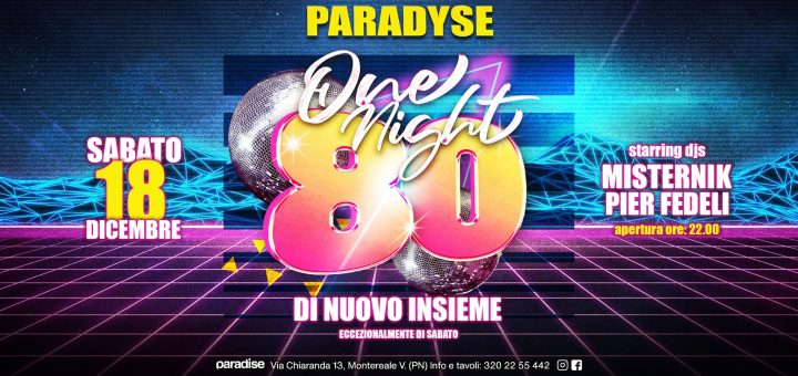 ONE NIGHT 80 • Discoteca PARADYSE - EventiFVG.it