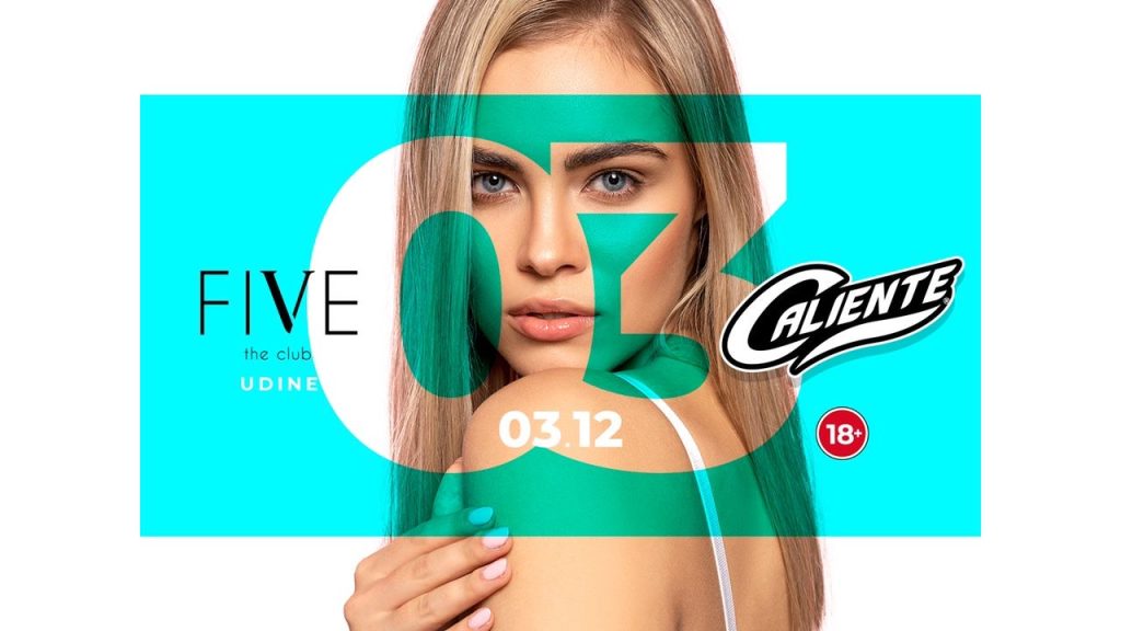 FIVE • CALIENTE • UDINE - EventiFVG.it
