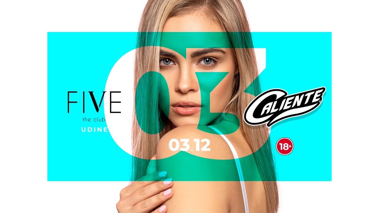 FIVE • CALIENTE • UDINE - EventiFVG.it