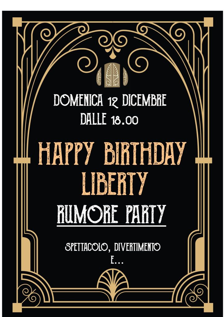 HAPPY BIRTHDAY LIBERTY! RUMORE PARTY - EventiFVG.it