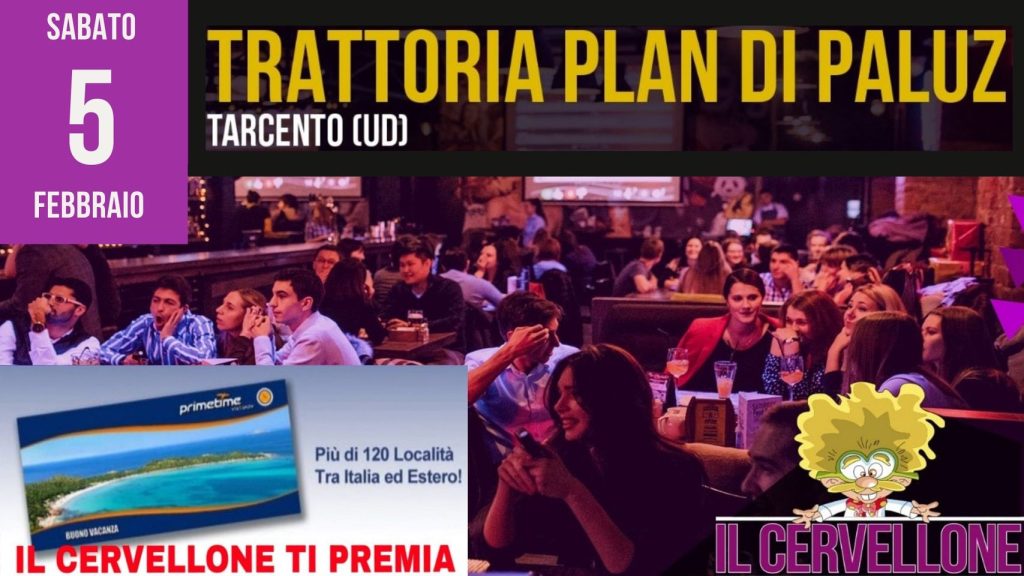 Serata CERVELLONE con in Palio una VACANZA - Plan di Paluz - Serata CERVELLONE con in Palio una VACANZA - Plan di Paluz