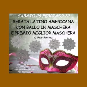 Serata Latino Americana con Ballo e Premiazione miglior Maschera Serata Latino Americana con Ballo e Premiazione miglior Maschera