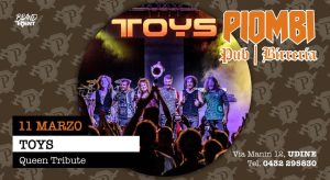 Toys Queen Tribute a I Piombi, Udine Toys Queen Tribute a I Piombi, Udine