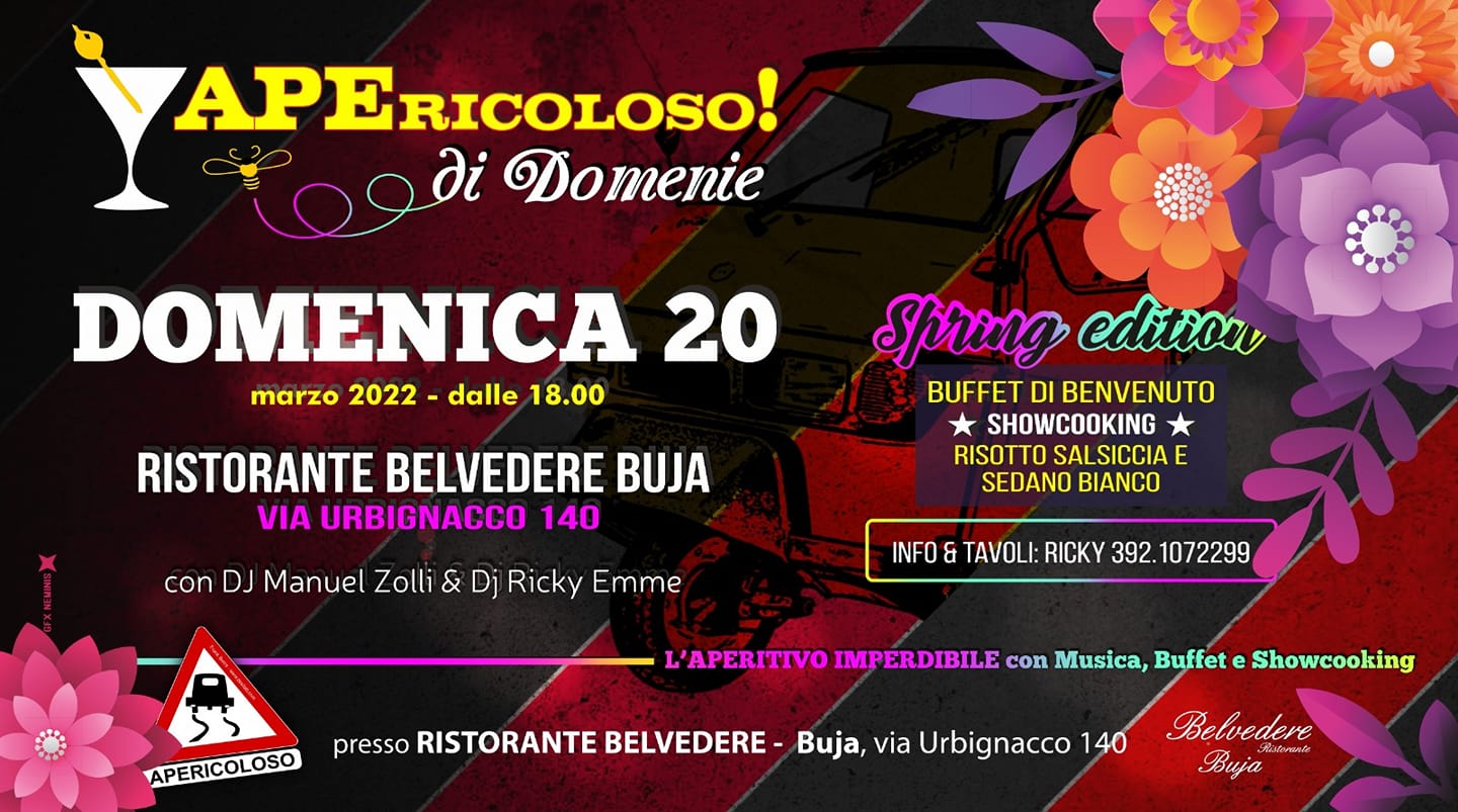Apericoloso di Domenie, Buja, 20 Marzo Spring Ed