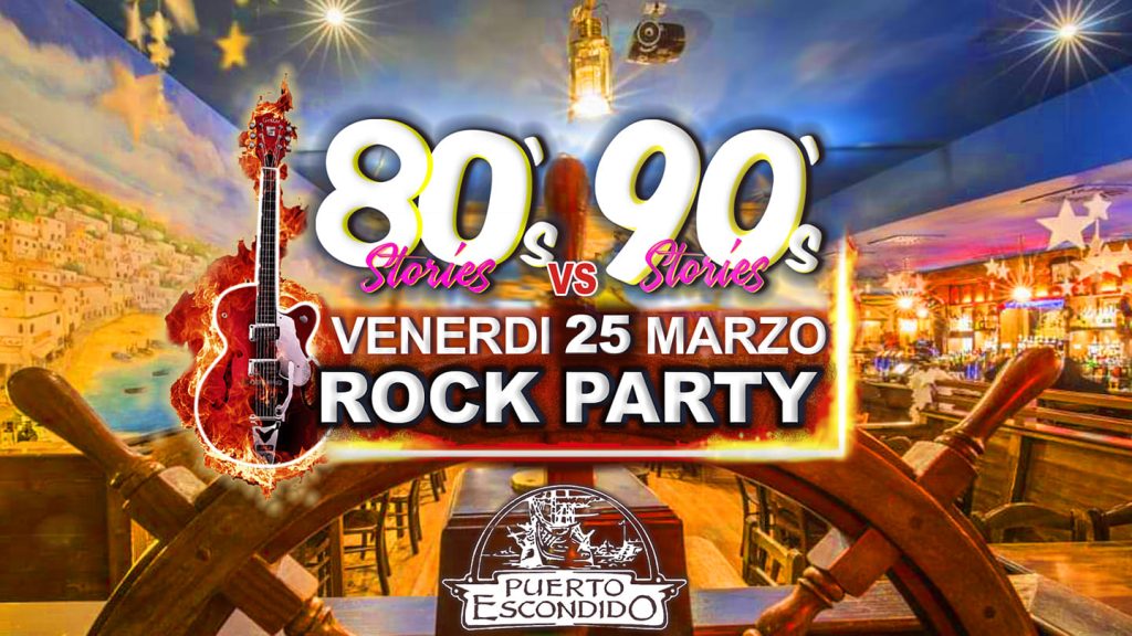 80's Stories & 90's Stories Rock Party al Puerto Escondido - 80's Stories & 90's Stories Rock Party al Puerto Escondido