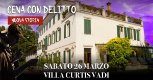 CENA CON DELITTO – VILLA CURTIS VADI CENA CON DELITTO - VILLA CURTIS VADI