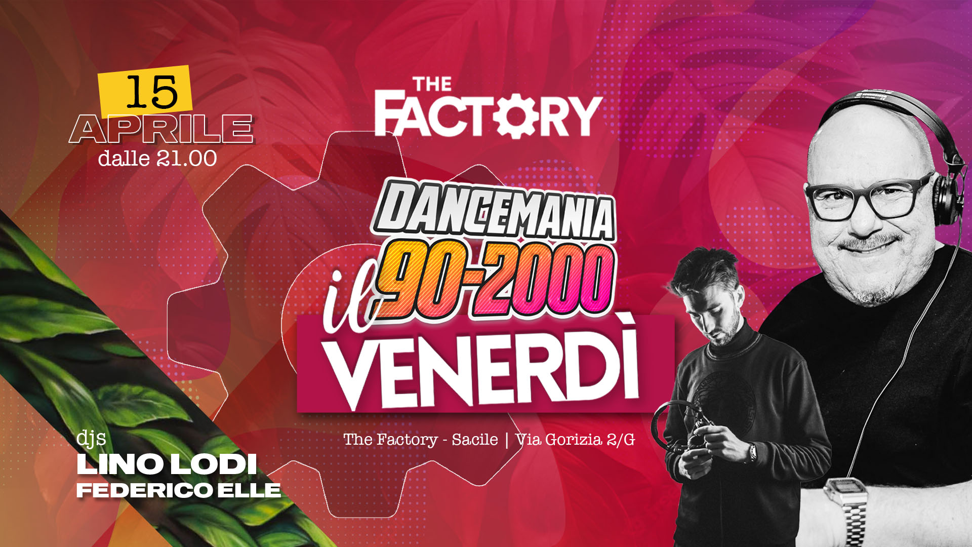 Il Venerdì al THE FACTORY Sacile • DANCEMANIA 90-2000 con Dj Lino Lodi e Federico Elle