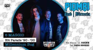 Millennials Bug Hit Parade 90-00 I Piombi, Udine Millennials Bug Hit Parade 90-00 I Piombi, Udine