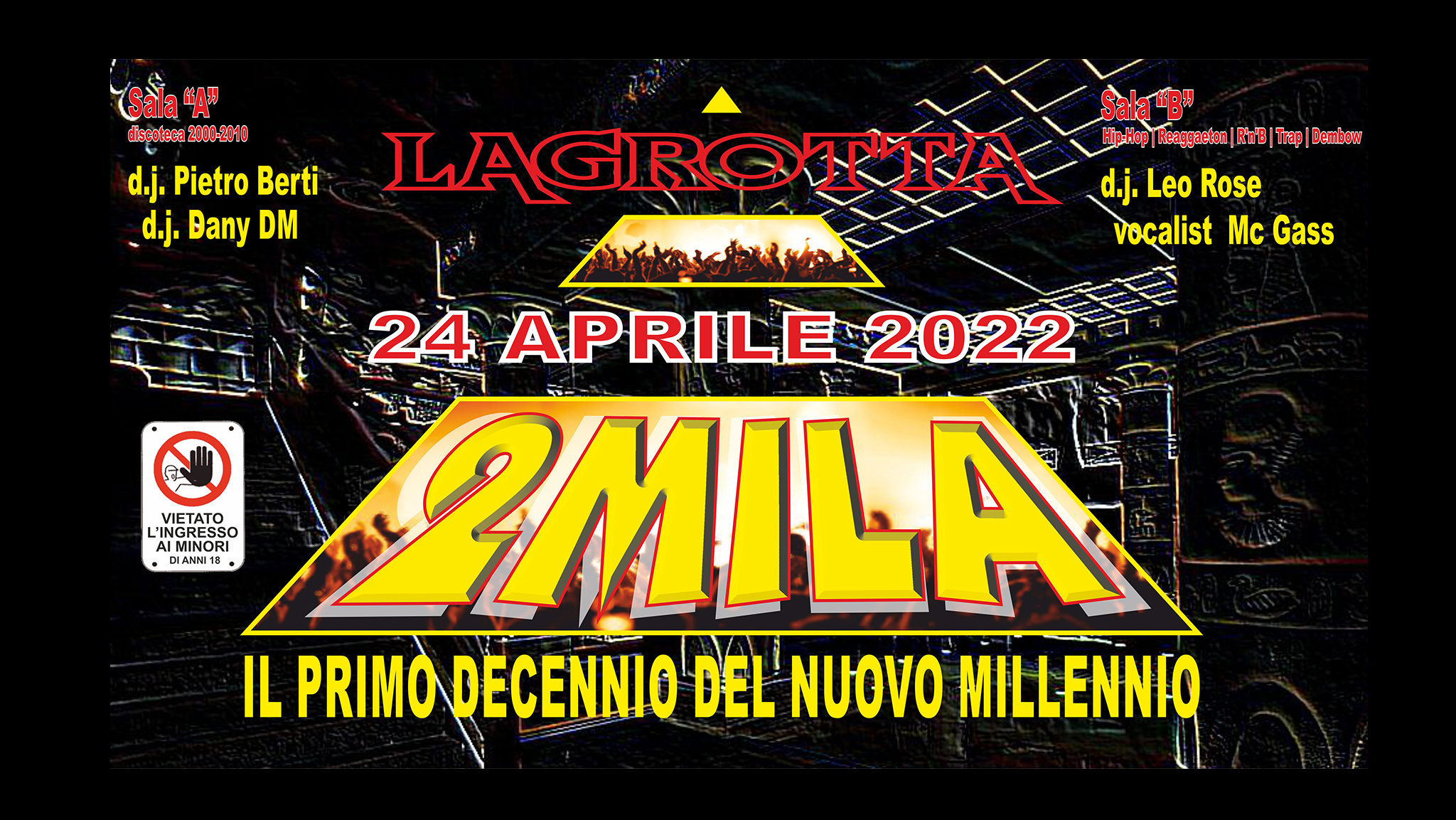 2MILA - Sala A: PIETRO BERTI - DJ DANY DM - Sala B: Dj Leo Rose - Mc Gass
