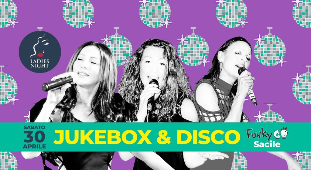 JUKEBOX & DISCO Ladies Night, Funky Go Sacile