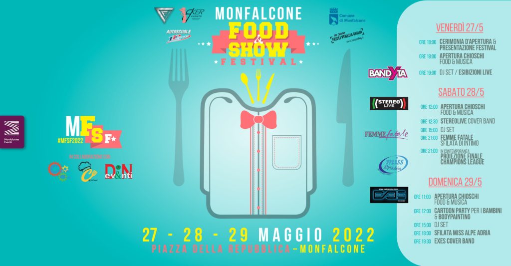 MONFALCONE FOOD & SHOW FESTIVAL 2022, 27/28/29 Maggio, Piazza Della Repubblica - MONFALCONE