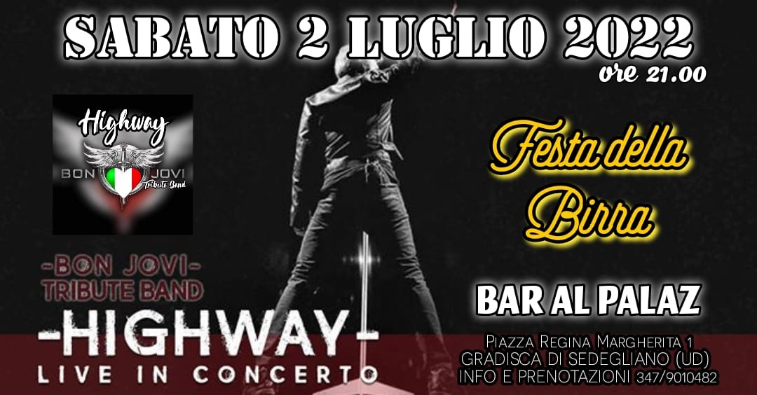 Highway - Bon Jovi Tribute Band live, Festa della Birra BAR AL PALAZ, Gradisca di Sedegliano