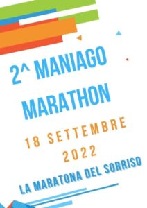2^Maniago Marathon “La Maratona del Sorriso” 2^Maniago Marathon “La Maratona del Sorriso”