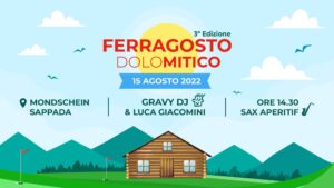FERRAGOSTO DoloMITICO, GRAVY DJ & Luca Giacomini FERRAGOSTO DoloMITICO, GRAVY DJ & Luca Giacomini