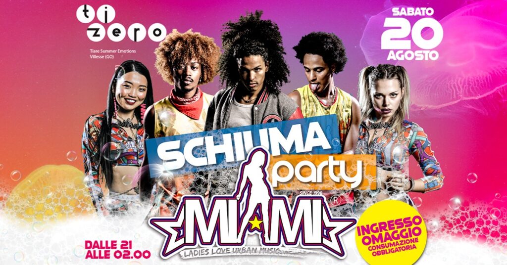 Schiuma Party with MIAMI at TiZero - Tiare Summer Emotions - Schiuma Party with MIAMI at TiZero - Tiare Summer Emotions