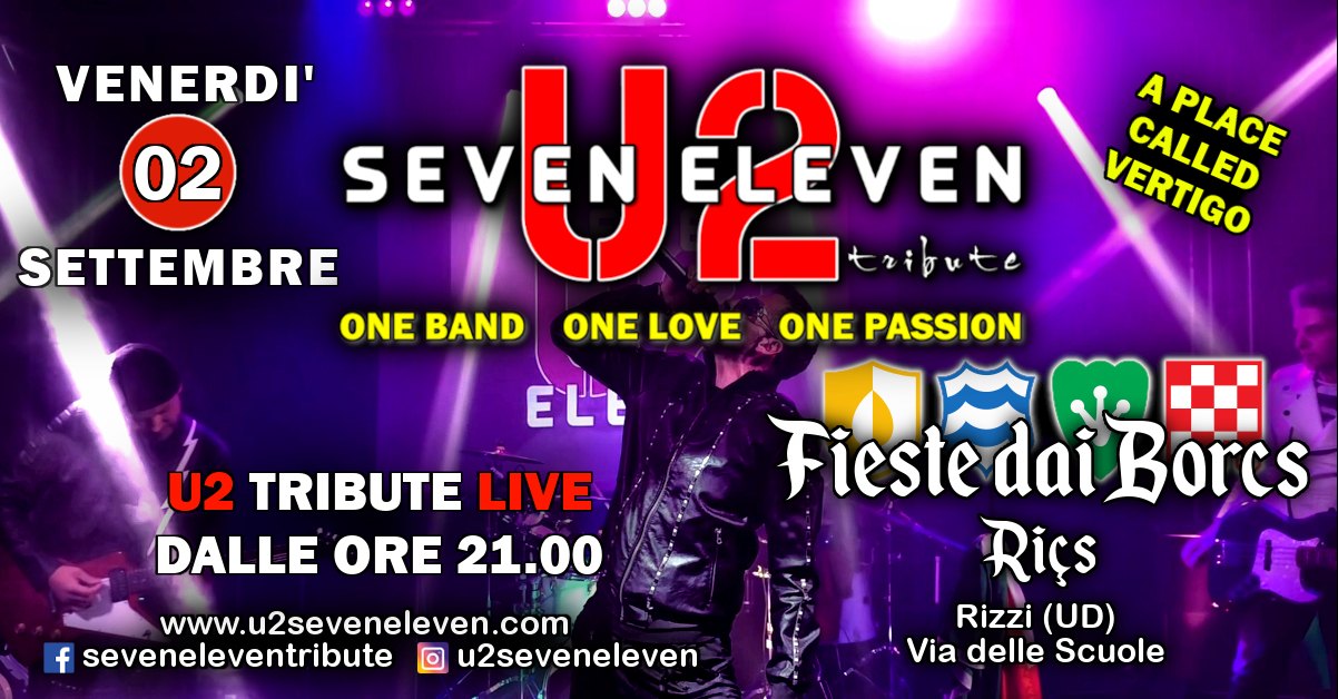 Seven Eleven U2 Live, Fieste dai Borçs Rizzi, Udine