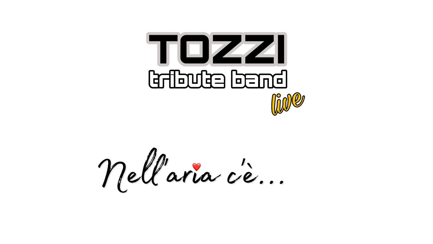Nell'aria c'è, Tozzi Tribute Band Live, san droligo della valle