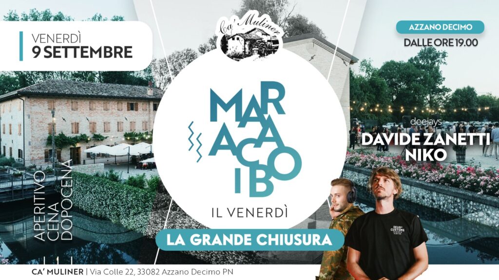 Maracaibo - Il Venerdì al Ca' Muliner - La Grande Chiusura