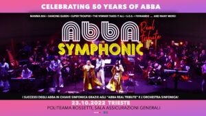 ABBA SYMPHONIC – Celebrating 50 Years of ABBA! ● TRIESTE, Politeama Rossetti ABBA SYMPHONIC - Celebrating 50 Years of ABBA! ● TRIESTE, Politeama Rossetti