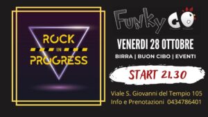 ROCK in PROGRESS al FUNKY GO SACILE ROCK in PROGRESS al FUNKY GO SACILE