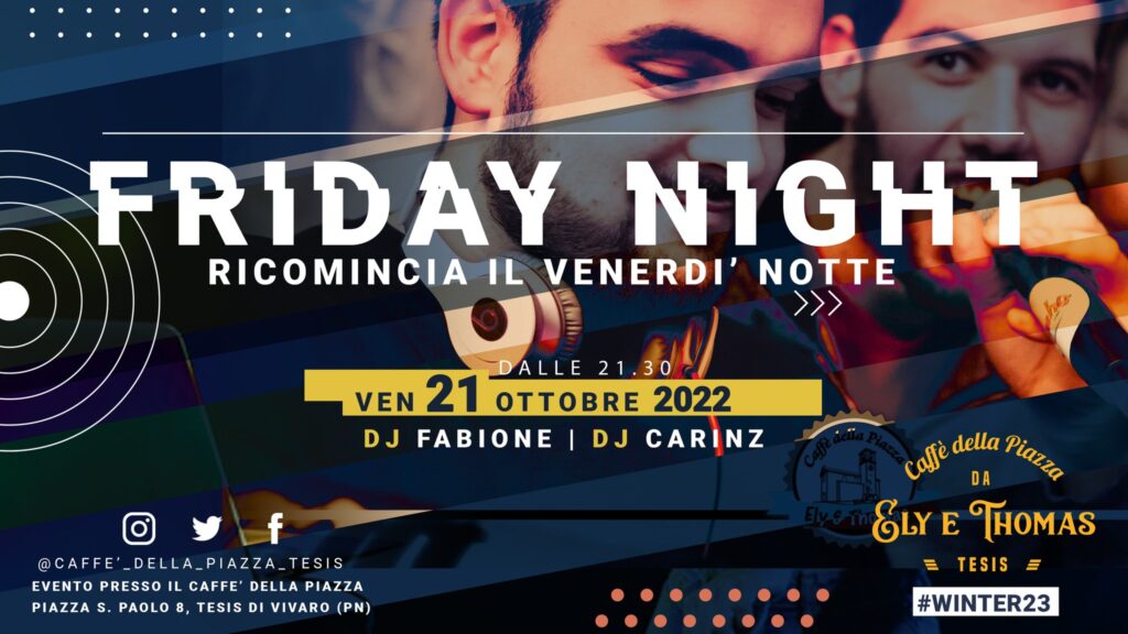 FRIDAY NIGHT | Caffè della Piazza Tesis