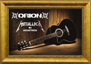 Metallica in Acustico by ORION at California Beer Parlor – Aviano PORDENONE Metallica in Acustico by ORION at California Beer Parlor