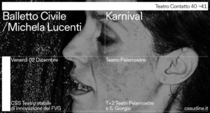 Balletto Civile / Michela Lucenti con Karnival a Teatro Contatto 40 Balletto Civile / Michela Lucenti con Karnival a Teatro Contatto 40