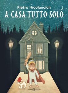 Pietro Nicolaucich presenta: A casa tutto solo Pietro Nicolaucich presenta: A casa tutto solo