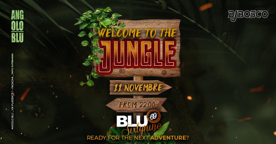 BLU69 • WELCOME TO THE JUNGLE