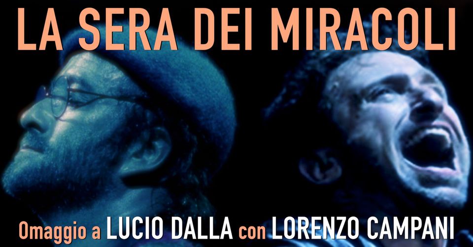 La Sera dei Miracoli - Omaggio a Lucio Dalla con Lorenzo Campani