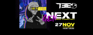 NEXT GEN Unique Student Party – 27.12.2022 – TETEO HALL NEXT GEN Unique Student Party