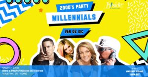 Venerdì 02 Dicembre – Millennials 2000’s Party Millennials 2000's Party