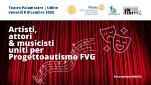 Artisti, attori & musicisti uniti per Progettoautismo FVG Artisti, attori & musicisti uniti per Progettoautismo FVG