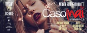 Casomai Remember The Party – Venerdì 23 Dicembre @ Five Udine Casomai Remember The Party, Five Udine