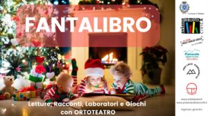 Ortoteatro presenta Speciale FANTALIBRO – Un Natale da Fiaba! Ortoteatro presenta Speciale FANTALIBRO - Un Natale da Fiaba