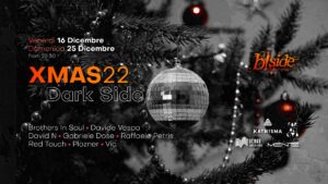 XMASS 22 Dark Side – 16 & 25 Dicembre 2022 XMASS 22 Dark Side
